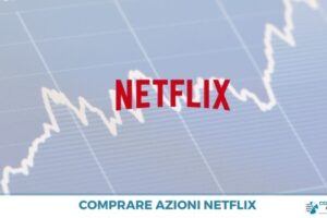Comprare azioni Netflix (NFLX): come fare a investire, guida, target price [2021]