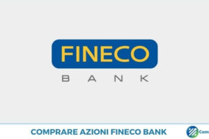 Comprare Azioni Fineco Bank: come fare a investire, guida, target price [2021]